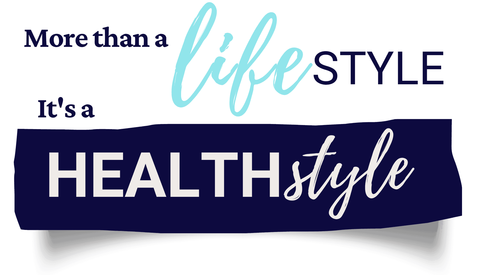 More than a lifestyle, It's a HEALTHstyle
