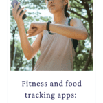 Fitness and meal tracking apps are more popular than ever, but how to use them wisely?