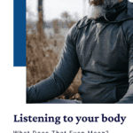 What is mindful? Listening to your body to decide on how much and what kind of movement or rest it needs.
