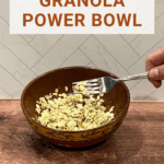 High Protein Granola Power Bowl No bake snack or cheap breakfast