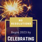 Shimmer and shine with a no resolutions 2023. It’s time to celebrate yourself.