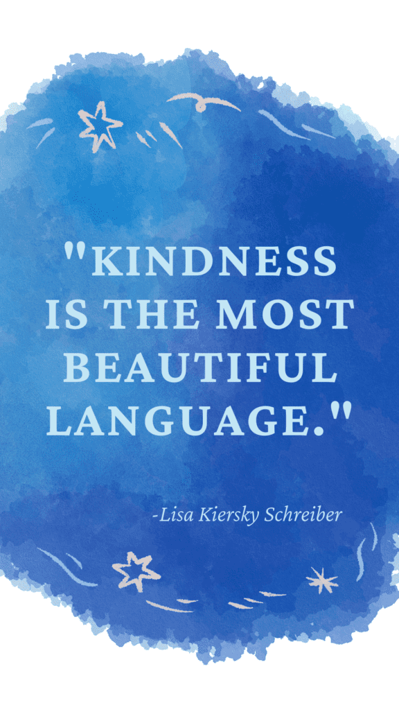acts of kindness quote of the day “Kindness is the most beautiful language”