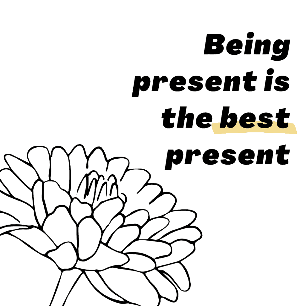 Small acts can make a big difference. Being present is the best present.